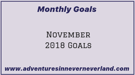 My Goals for Nov 2018.