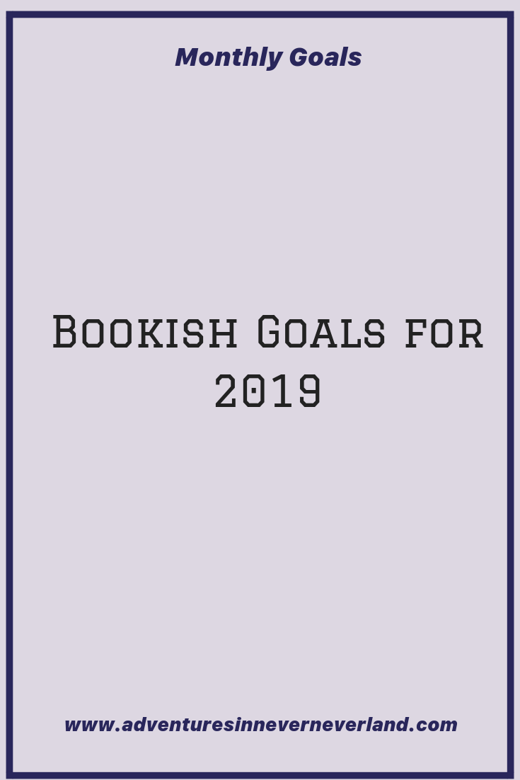 Adventures in Never Never Land #bookish #goals of 2019