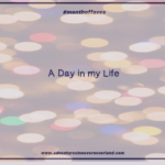 i tell all about a typical day in my life for #monthoffaves