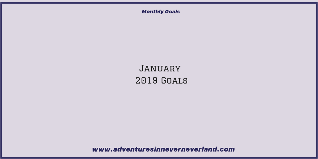Adventures in never never land January 2019 goals