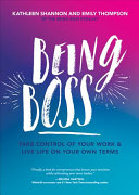 Audio Review: Being Boss: Take Control of Your Work and Live Life on Your Own Terms by Emily Thompson (Goodreads Author),  Kathleen Shannon
