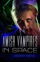 Amish Vampires in Space (Peril in Plain Space #1)