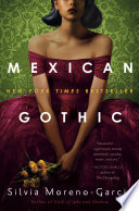 Review:Mexican Gothic by Silvia Moreno-Garcia